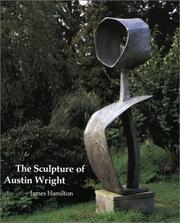 Hamilton, James. The sculpture of Austin Wright /