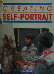 Coates, Tom, 1941- Creating a self-portrait /