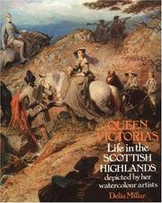 Millar, Delia. Queen Victoria's life in the Scottish Highlands depicted by her watercolour artists /