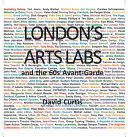 London's arts labs and the 60s avant-garde / David Curtis.