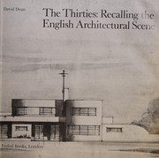 The thirties : recalling the English architectural scene / David Dean.