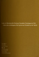 Index to nineteenth-century Canadian catalogues of art = Index des catalogues d'art parus au Canada au XIXe siècle / Jonathan Franklin.