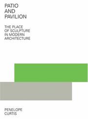 Patio and pavilion : the place of sculpture in modern architecture / Penelope Curtis.