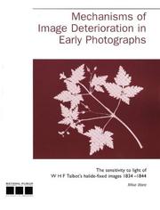 Mechanisms of image deterioration in early photographs : the sensitivity to light of W.H.F. Talbot's halide-fixed images, 1834-1844 / Mike Ware.