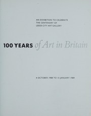 Leeds (England). City Art Gallery. 100 years of art in Britain :