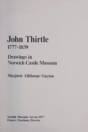 Allthorpe-Guyton, Marjorie. John Thirtle, 1777-1839 :