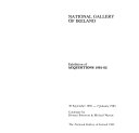National Gallery of Ireland: exhibition of acquisitions, 1981-82 : 30 September 1982 - 2 January, 1983 / catalogue by Homan Potterton & Michael Wynne.