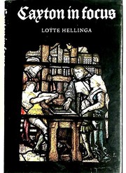 Hellinga, Lotte. Caxton in focus :