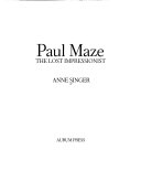 Singer, Anne, 1948- Paul Maze, the lost Impressionist /