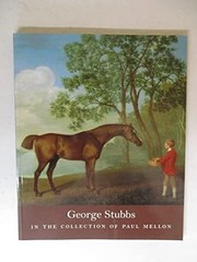 George Stubbs in the collection of Paul Mellon : a memorial exhibition / introductory essay by Malcolm Cormack ; catalogue by Patrick McCaughey, Malcolm Warner, Scott Wilcox ... [et al.]