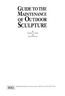 Naudé, Virginia Norton, 1939-  Guide to the maintenance of outdoor sculpture /