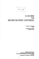 A Guide to museum pest control / Lynda A. Zycherman, editor ; John Richard Schrock, assistant editor.