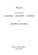 Wolf Jahn on the tryptych Class War, Militant Gateway by Gilbert & George : Anthony d'Offay Gallery, London, 1991.