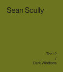 Sean Scully : the 12 / dark windows.