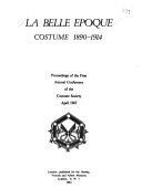 Costume Society. La Belle Epoque: costume 1890-1914;