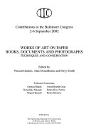 Contributions to the Baltimore Congress, 2-6 September 2002 : works of art on paper, books, documents and photographs, techniques and conservation / edited by Vincent Daniels, Alan Donnithorne and Perry Smith.