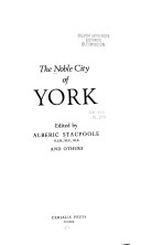 The noble city of York; edited by Alberic Stacpoole and others.