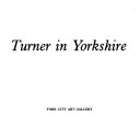 Turner, J. M. W. (Joseph Mallord William), 1775-1851. Turner in Yorkshire.