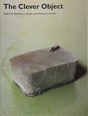 The clever object / edited by Matthew C. Hunter and Francesco Lucchini.