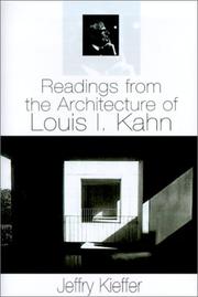 Kieffer, Jeffry. Readings from the architecture of Louis I. Kahn /