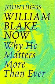 Higgs, John, author.  William Blake now :