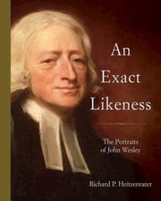 An exact likeness : the portraits of John Wesley / Richard P. Heitzenrater.