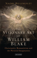 Billingsley, Naomi, author.  The visionary art of William Blake :