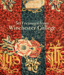  50 treasures from Winchester College /