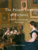 Tromans, Nicholas, author.  The private lives of pictures :