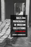 Nazi-era provenance of museum collections : a research guide / Jacques Schuhmacher.