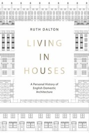 Dalton, Ruth Conroy, author.  Living in houses :