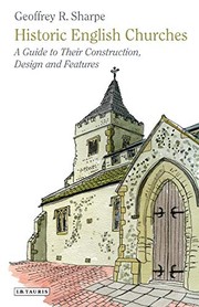 Historic English churches : a guide to their construction, design and features / Geoffrey R. Sharpe.