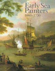 Early sea painters 1660-1730 : the group who worked in England under the shadow of the Van de Veldes.