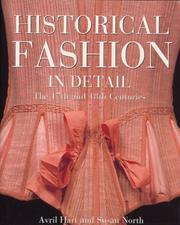 Historical fashion in detail : the 17th and 18th centuries / Avril Hart and Susan North ; photographs by Richard Davis ; drawings by Leonie Davis.