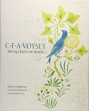 C.F.A. Voysey : arts & crafts designer / Karen Livingstone ; with Max Donnelly and Linda Parry.