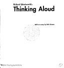 Wentworth, Richard, 1947- Richard Wentworth's thinking aloud /