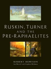 Ruskin, Turner and the Pre-Raphaelites / Robert Hewison, Ian Warrell and Stephen Wildman.