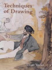 Weekes, Ursula. Techniques of drawing from the 15th to 19th centuries with illustrations from the collection of drawings in the Ashmolean Museum /