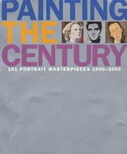 Painting the century : 101 portrait masterpeices 1900-2000 / Robin Gibson ; introduction by Norbert Lynton.