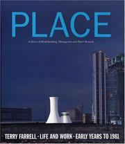 Place : a story of modelmaking, menageries and paper rounds : Terry Farrell, life and work, early years to 1981 / [Terry Farrell].