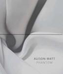 Alison Watt : phantom / Colin Wiggins and Don Paterson.