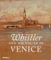 Denker, Eric. Whistler and his circle in Venice /