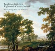 O'Kane, Finola. Landscape design in Eighteenth-Century Ireland :