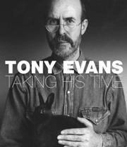 Taking his time / Tony Evans ; [catalogue] edited by David Gibbs, David Hillman and Caroline Edwards.