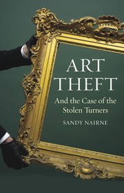 Art theft and the case of the stolen Turners / Sandy Nairne.