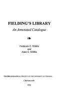 Fielding's library : an annotated catalogue / Frederick G. Ribble and Anne G. Ribble.