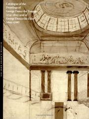 Catalogue of the drawings of George Dance the younger (1741-1825) and of George Dance the elder (1695-1768) : from the collection of Sir John Soane's museum / Jill Lever ; with a contribution by Sally Jeffery.