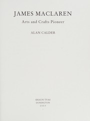 James Maclaren : arts and crafts pioneer / Alan Calder.