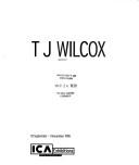 T J Wilcox : 18 September-1 November 1998 : ICA Exhibitions.