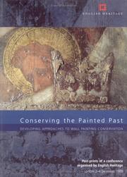 Conserving the painted past : developing approaches to wall painting conservation : post-prints of a conference organised by English Heritage, London, 2-4 December, 1999 / [edited by Robert Gowing and Adrian Heritage]